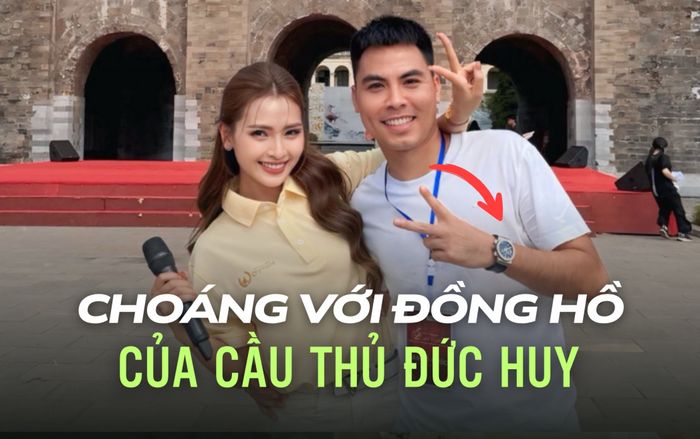Choáng với đồng hồ của cầu thủ Đức Huy đeo đi cổ vũ bạn gái MC Đường lên đỉnh Olympia