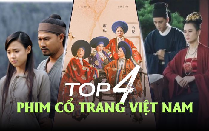 Top 4 phim cổ trang Việt Nam nên xem ít nhất một lần