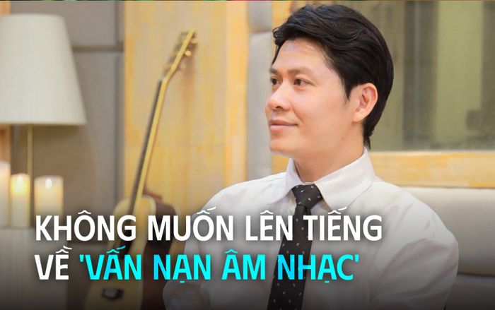 Khi Nguyễn Văn Chung không còn muốn lên tiếng về 'vấn nạn âm nhạc'