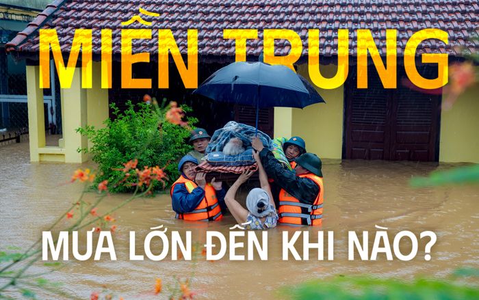 Miền Trung mưa lớn đến khi nào?