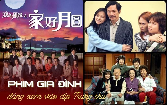 6 bộ phim về gia đình nên xem vào dịp Trung thu