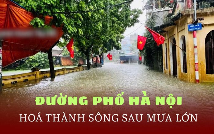 Nhiều nơi ở Hà Nội hoá thành biển nước sau mưa lớn