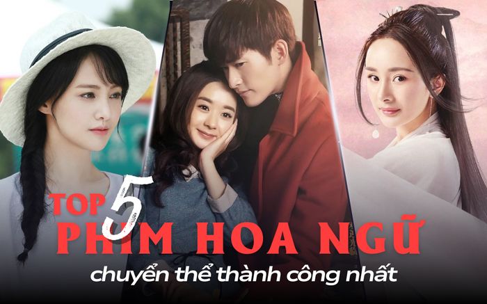 5 phim Hoa ngữ chuyển thể thành công nhất mọi thời đại: Triệu Lệ Dĩnh đóng góp tới 2 siêu phẩm