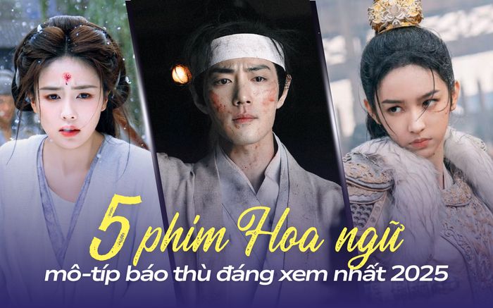 5 phim Hoa ngữ mô-típ báo thù đáng xem năm 2025: Phim của Bạch Lộc hay đến nỗi được gọi siêu phẩm