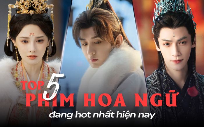 Top 5 phim Hoa ngữ đang được xem nhiều nhất: Phim có Thành Nghị chỉ xếp hạng chót