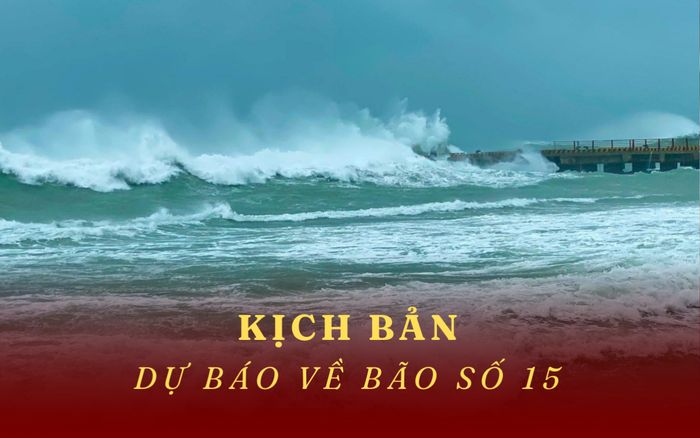 Hai kịch bản bão số 15, miền Trung cảnh giác cao độ