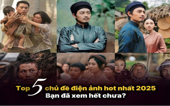 Top 5 chủ đề điện ảnh Việt đang được khai thác nhiều nhất 2025, bạn đã xem hết chưa?