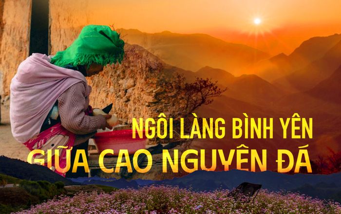 Lạc bước vào ngôi làng bình yên giữa cao nguyên đá hùng vĩ