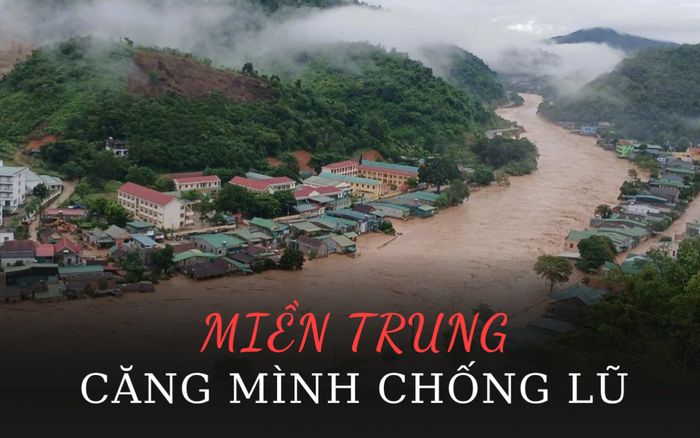 Miền Trung căng mình trước lũ lớn