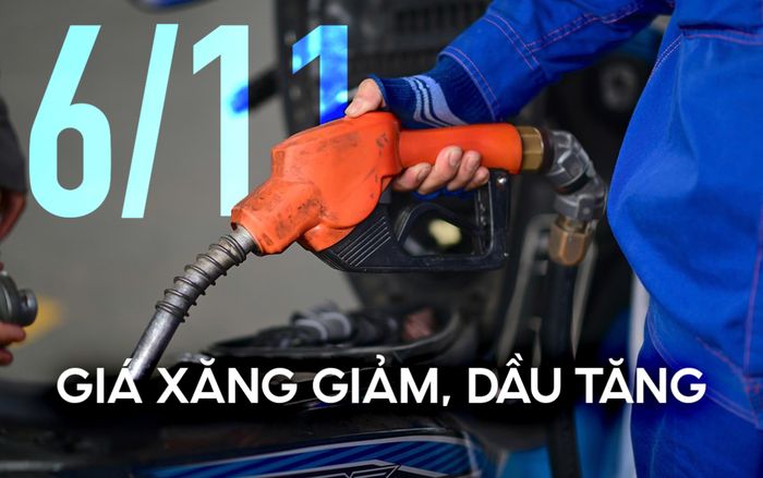 Giá xăng dầu hôm nay 6/11: Giá xăng giảm, dầu tăng