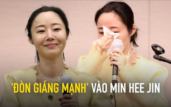 'Đòn giáng mạnh' vào Min Hee Jin