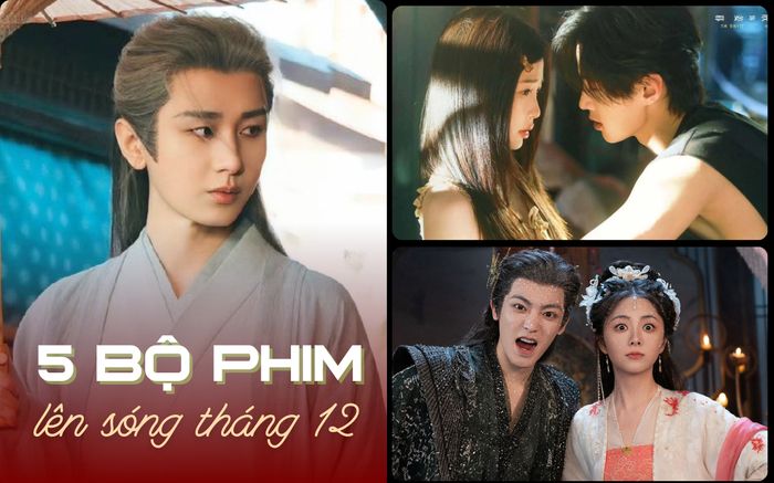 Phim Hoa ngữ mới tháng 12: Thành Nghị đối đầu Nhậm Gia Luân, Ngu Thư Hân trở lại?