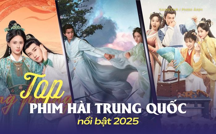 Top phim hài Trung Quốc nổi bật 2025