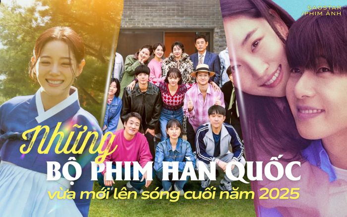 Những bộ phim Hàn Quốc vừa mới lên sóng cuối năm 2025