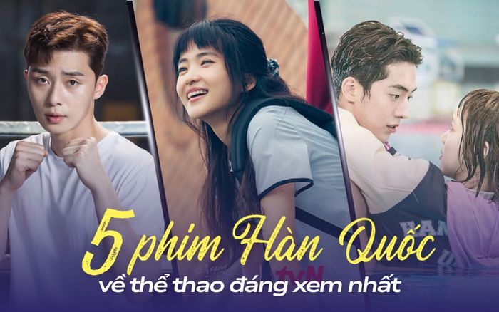 5 phim Hàn về thể thao không thể bỏ qua: Khi cử tạ và đấu kiếm lên màn ảnh