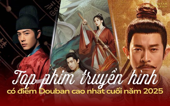 Top phim truyền hình có điểm Douban cao nhất cuối năm 2025