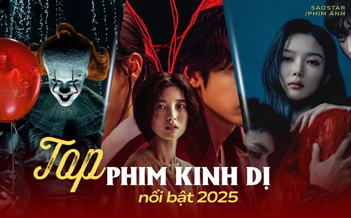 Top phim kinh dị nổi bật 2025