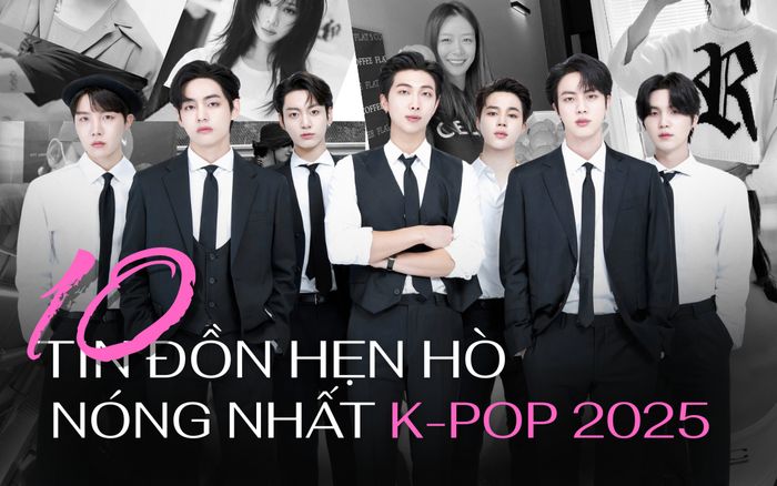 10 tin đồn hẹn hò nóng nhất K-pop năm 2025: 5 thành viên BTS 'chiếm sóng'