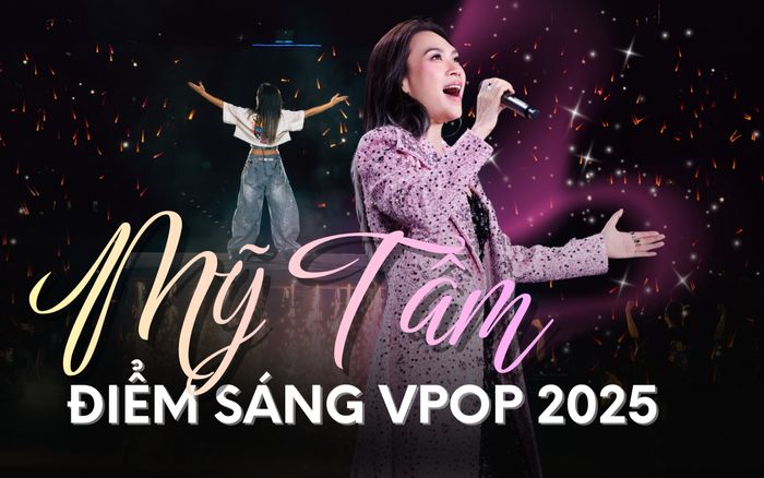 Mỹ Tâm: Điểm sáng đặc biệt của Vpop năm 2025