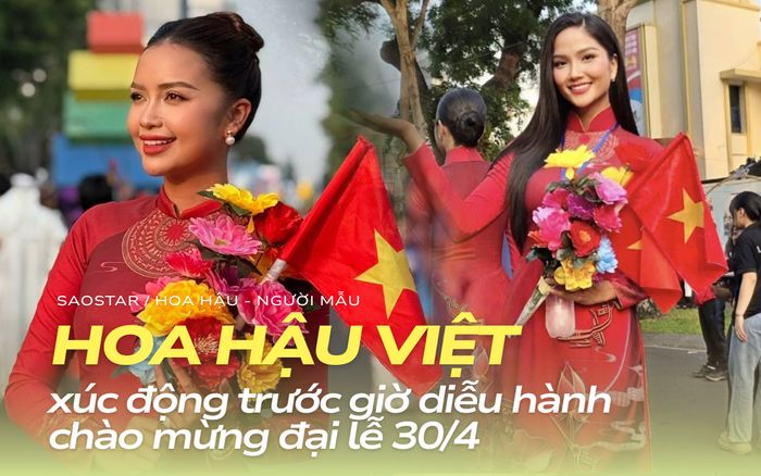 Hoa hậu Việt xúc động trước giờ diễu hành mừng đại lễ