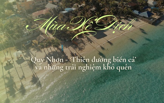 Quy Nhơn – 'Thiên đường biển cả' và những trải nghiệm khó quên
