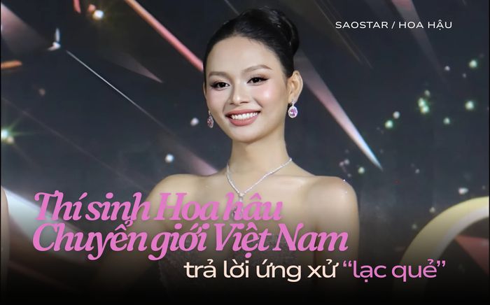 Thí sinh Hoa hậu Chuyển giới Việt Nam bị 'chiếu yêu' khi ứng xử