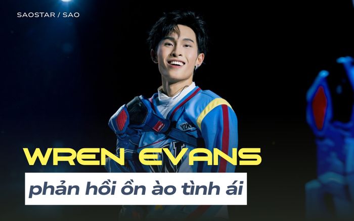 Phía Wren Evans lên tiếng về ồn ào tình ái đang gây xôn xao cõi mạng