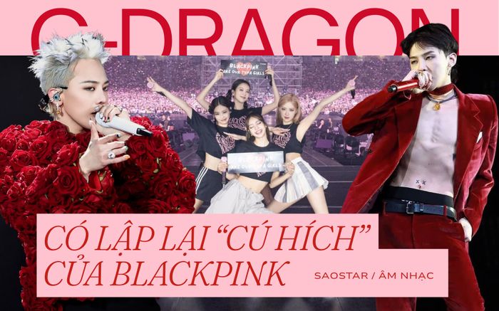 G-Dragon về Việt Nam biểu diễn, liệu có lặp lại được 'cú hích' như BLACKPINK?