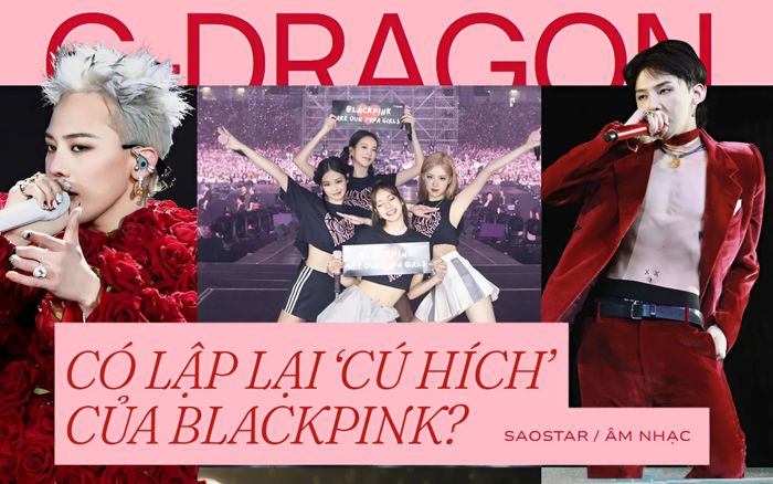 G-Dragon về Việt Nam biểu diễn, liệu có lặp lại được 'cú hích' như BLACKPINK?