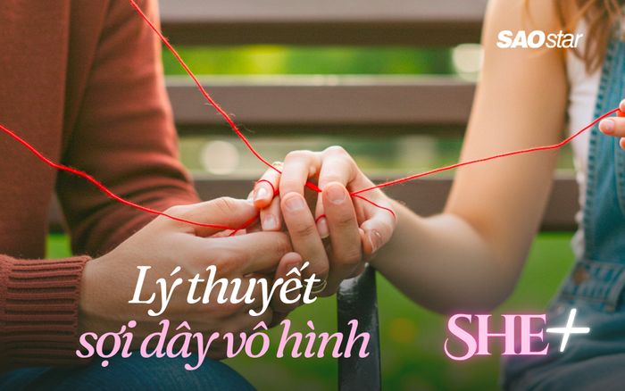 Lý thuyết sợi dây vô hình: Khi mối quan hệ 'không cần tìm'