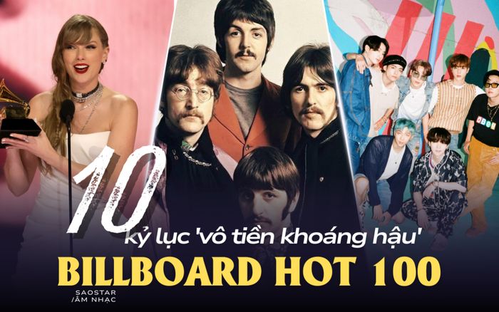 Điểm lại 10 kỷ lục 'vô tiền khoáng hậu' trên Billboard HOT 100: The Beatles vững danh huyền thoại