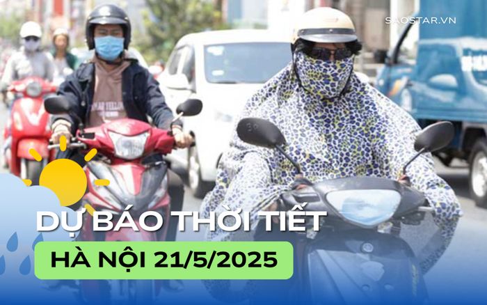 Dự báo thời tiết thành phố Hà Nội trong ngày 21/5