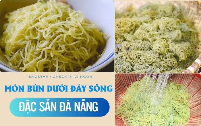 Độc lạ món bún nằm dưới đáy sông, thành đặc sản ở Đà Nẵng