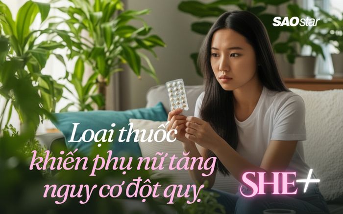 Loại thuốc khiến hàng triệu phụ nữ tăng nguy cơ đột quỵ gấp ba lần