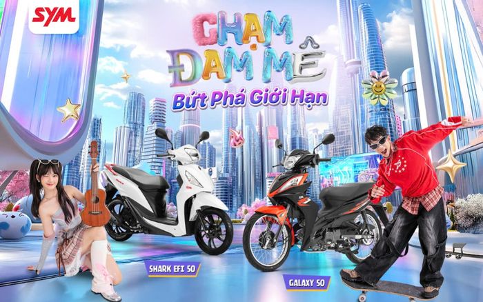 Chạm đam mê, bứt phá giới hạn cùng SYM Việt Nam