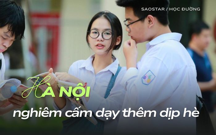 Hà Nội cấm dạy thêm dịp hè, yêu cầu các trường không dạy trước chương trình