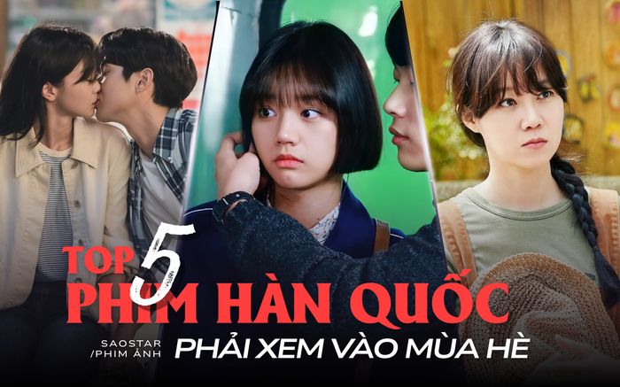 4 phim Hàn Quốc nhất định phải xem vào mùa hè