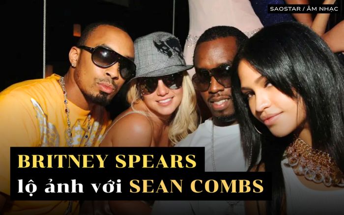 Britney Spears lộ ảnh tiệc tùng với 'ông trùm' Diddy khiến fan lo lắng
