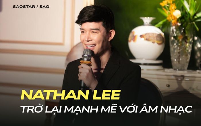 Nathan Lee trở lại mạnh mẽ với âm nhạc