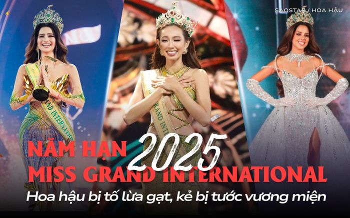 Miss Grand 'gặp hạn' trong 2025: Hoa hậu bị tố lừa gạt, kẻ bị tước vương miện