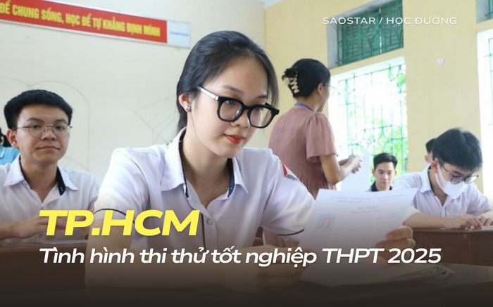 TP.HCM: Tình hình thi thử tốt nghiệp THPT năm 2025 có gì đặc biệt?