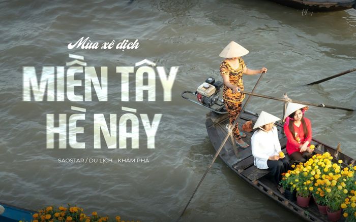 Du lịch miền Tây mùa hè: Miệt vườn, sông nước và trái cây đúng vụ