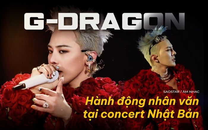 Hành động nhân văn của G-DRAGON trong concert tại Nhật Bản