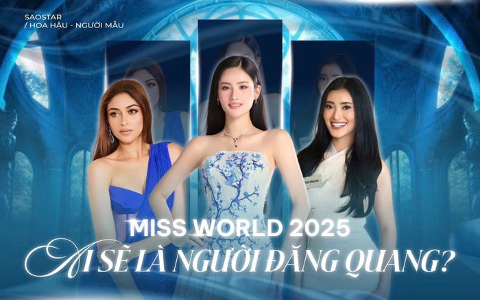 Ai đăng quang Miss World 2025?