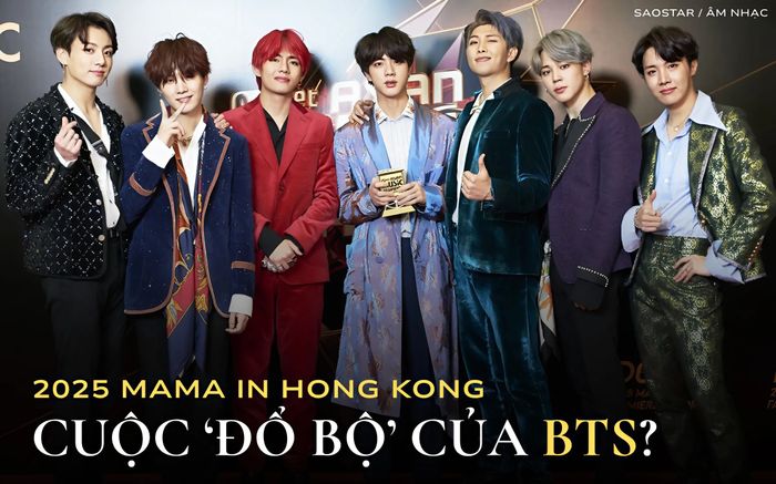 MAMA 2025: Cuộc đổ bộ của BTS và cú hích mới cho Hồng Kông?