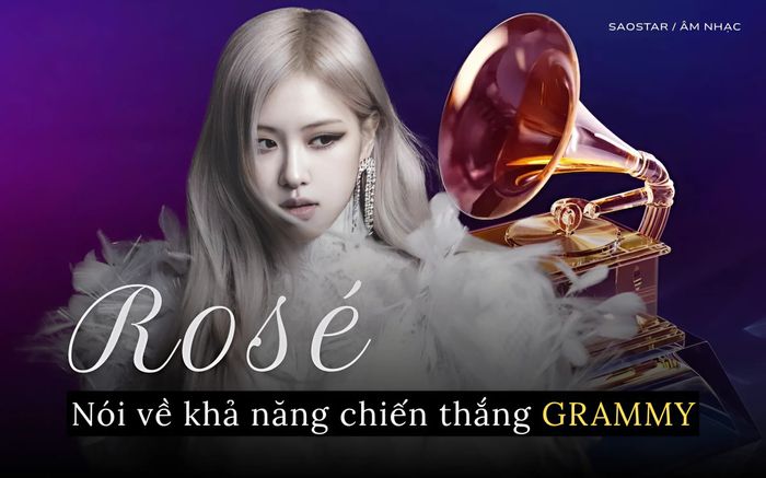 Rosé nói gì về khả năng chiến thắng giải GRAMMY?