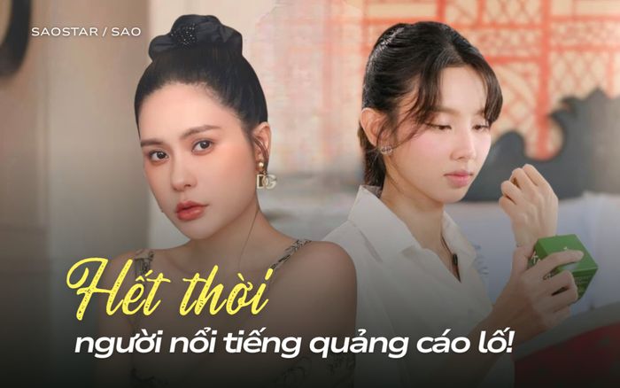 Từ vụ Hoa hậu Thùy Tiên đến Đoàn Di Băng: Hết thời người nổi tiếng quảng cáo lố!