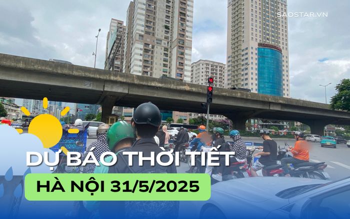 Dự báo thời tiết thành phố Hà Nội trong ngày 31/5