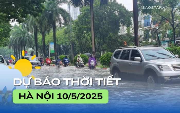 Dự báo thời tiết thành phố Hà Nội trong ngày 10/5