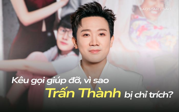 Kêu gọi giúp đỡ từ thiện, vì sao Trấn Thành vẫn bị chỉ trích?